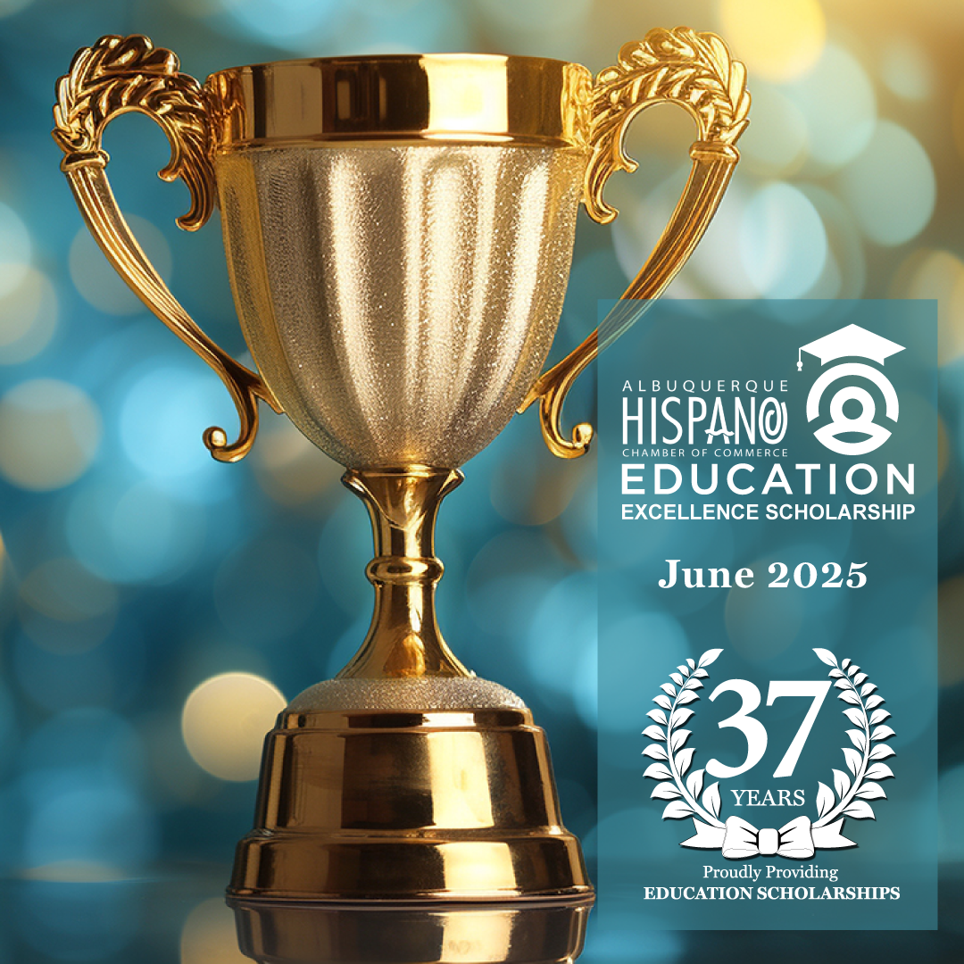 ABQ Hispano Chamber of Commerce Education Excellence Scholarship June 2025